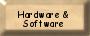 Hardware & Software
